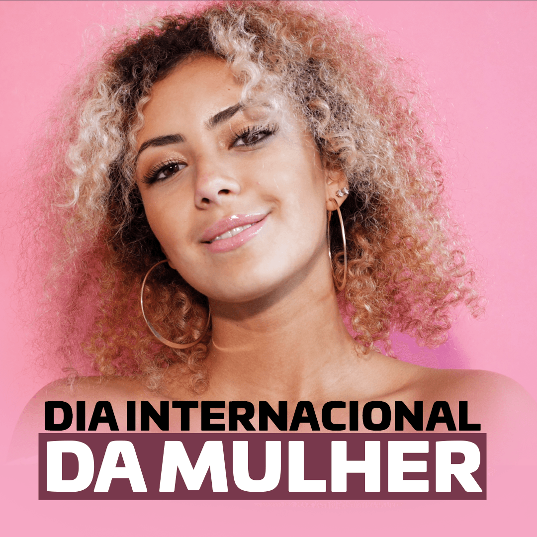 DIA INTERNACIONAL DA MULHER
